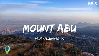 Mount Abu | Rajasthan Diaries | Episode 6