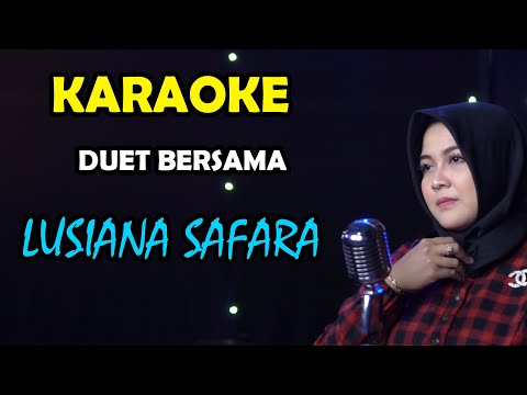 Aduhai KARAOKE DUET BERSAMA LUSIANA SAFARA