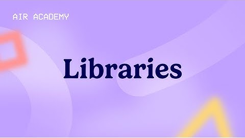 Air for Enterprise | Libraries