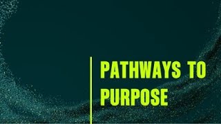 Pathways to Purpose