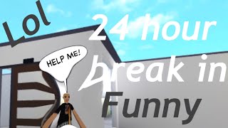 24 HOUR break in challenge ||roblox bloxburg