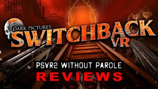 The Dark Pictures: Switchback VR | PSVR2 REVIEW