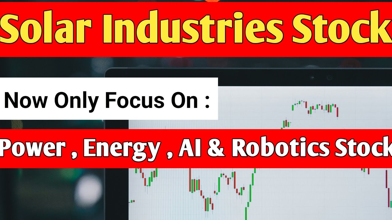 Solar Industries Stock || Now only Focus On : Power , Energy , AI & Robotics Stock