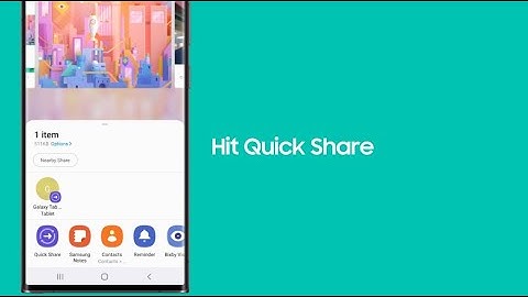 Your Galaxy Your Way – with One UI 4’s Quick Share | Samsung