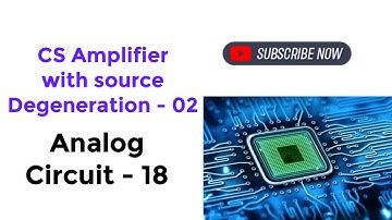Av Using Large Signal Model || CS Amplifier With Source Degeneration-02 || Analog Circuits