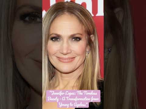 Jennifer Lopez The Timeless Beauty A Transformation From Young To Ageless