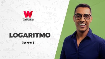 Logaritmo - Parte I | Descomplicando RLM com Waguinho.