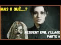 RESIDENT EVIL VILLAGE PARTE 6 - Donna BENEVIENTO é a FALSIÊ da ANNABELLE.