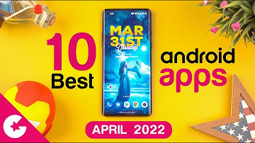 Top 10 Best Apps for Android - Free Apps 2022 (April)
