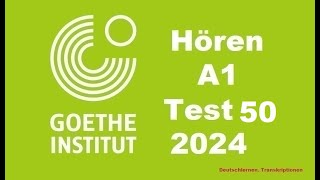 Goethe Zertifikat A1 Hören - 2024 - Test 50.