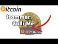 Bitcoin Scammer Calls me