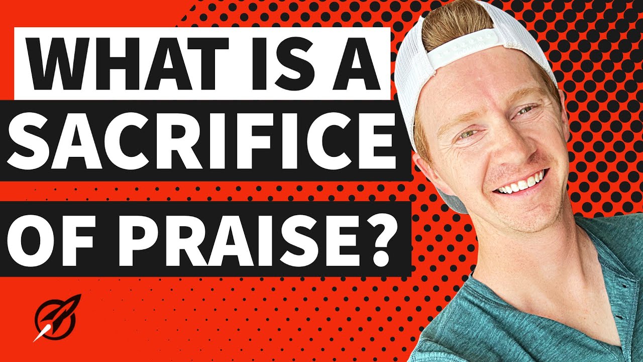 How Do I Offer A Sacrifice of Praise ? 