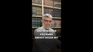 Gaz Veya Idrar Kaçırmak Abdesti Bozar Mı? Prof Dr Abdulaziz Bayındır