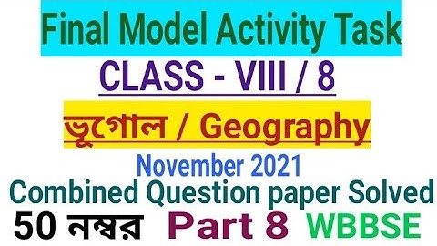 Class 8 Geography Final Activity Task November 2021|Part 8|50 Marks||Combined Question paper Solved