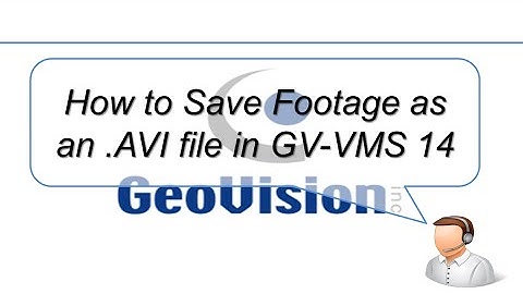 Quick Support - VMS - How to Save Footage as an .AVI File in GV-VMS 14