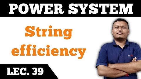 Power system | LEC. 39 | String efficiency
