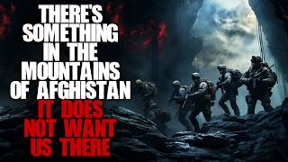 There's Something Evil In The Mountains Of Afghanistan... Creepypasta Military Horror Stories