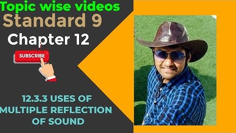 NCERT Science class 9 chapter 12 12.3.3 USES OF MULTIPLE REFLECTION OF SOUND