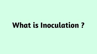 What Is Inoculation ?