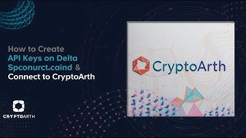 How to Create API Keys on Delta Exchange & Connect to CryptoArth | Step-by-Step Guide