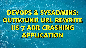 DevOps & SysAdmins: Outbound URL rewrite IIS 7 ARR crashing application