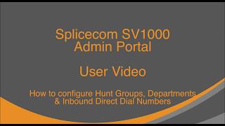 Celebrity How To Configure Hunt Groups, Departments - Splicecom Admin Portal Wealth