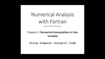 Numerical Analysis with Fortran: Using Simpson Integral 1 Code