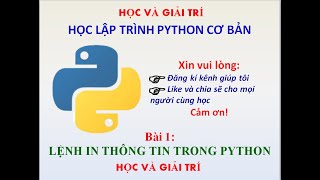 | Bài 1: Lệnh in thông tin trong Python | Học Và Giải Trí