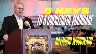 5 Keys to a Successful Marriage | Pastor Raymond Woodward | FACMR25