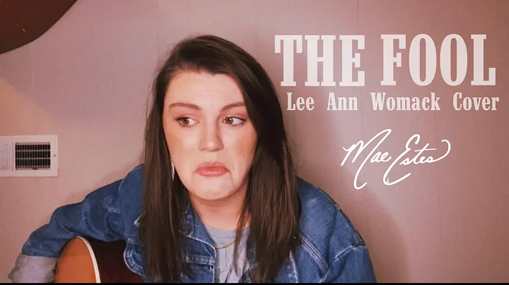 The Fool (Lee Ann Womack Cover) by Mae Estes