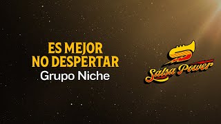 Es Mejor No Despertar, Grupo Niche, Video Letra - Salsa Power