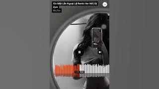 xin một lần ngoại lệ  remix ver nữ DJ ZYM