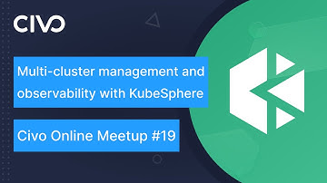 Multi-cluster management and observability with KubeSphere