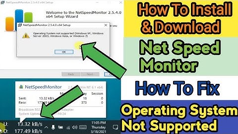 How to Install & Download Net Speed Monitor, How to fix Operating system Not Supported Windows10,8,7