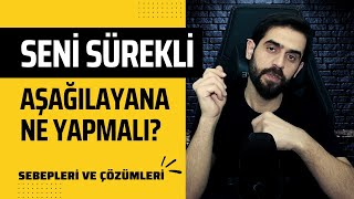 Seni̇ Ezmeye Ve Aşağilamaya Çalişan İnsanlara Karşi Ne Yapmali? Ki̇şi̇sel Geli̇şi̇m