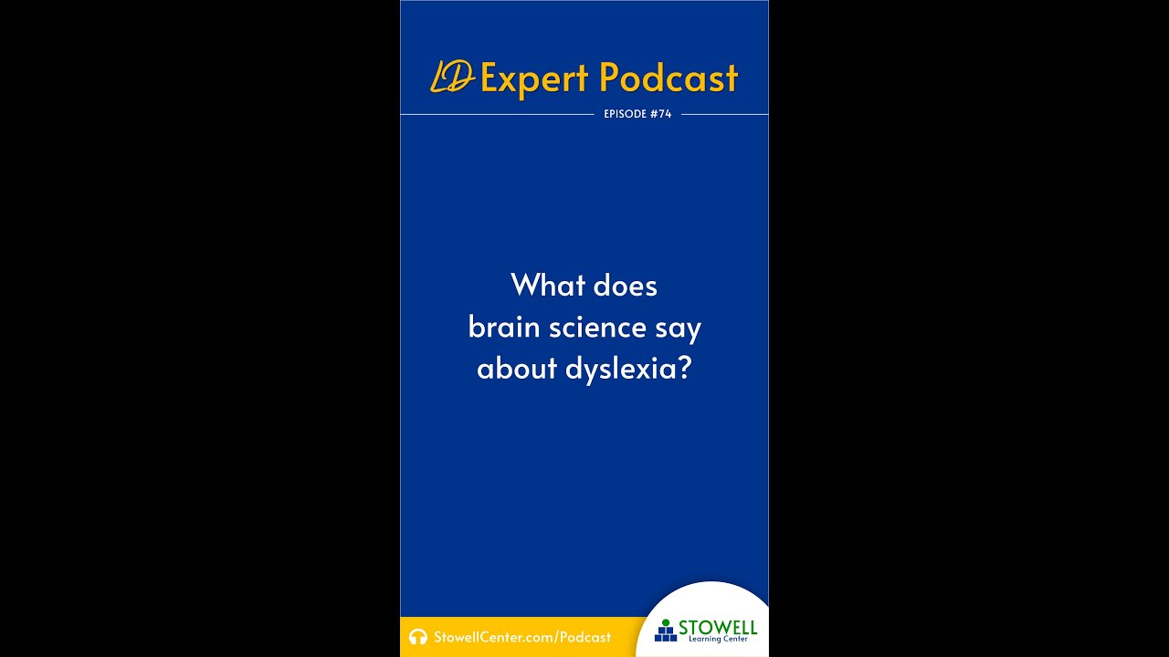 LD Expert Podcast: What does brain science say about dyslexia?