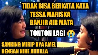 TIDAK BISA BERKATA KATA | TESSA MARISKA BANJIR AIR MATA SAAT MEMELUK AMEL