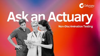 Ask an Actuary - 401(k) Non-Discrimination Testing