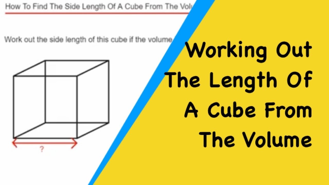 Cubes How To Calculate The Side Length Of A Cube Given The Volume 