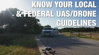 Know Your Local & Federal UAS/Drone Guidelines