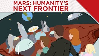 Mars: Humanity's Next Frontier