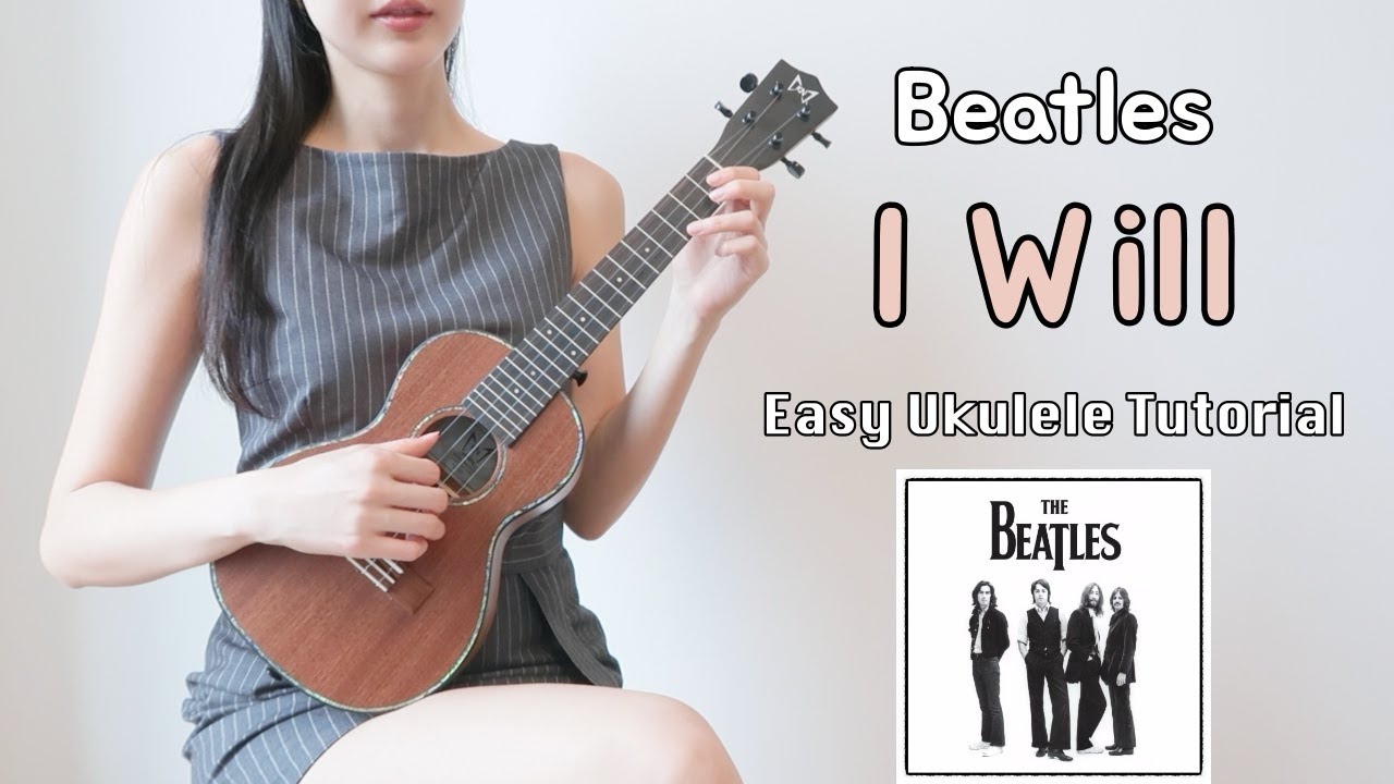 [우쿨렐레 튜토리얼] Beatles(비틀즈) - I Will • 8비트 리듬으로 연주하는 쉬운 우쿨렐레 • Easy Ukulele Tutorial