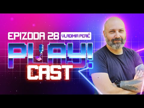 Play!Cast - Epizoda 28 - Vladimir Perić