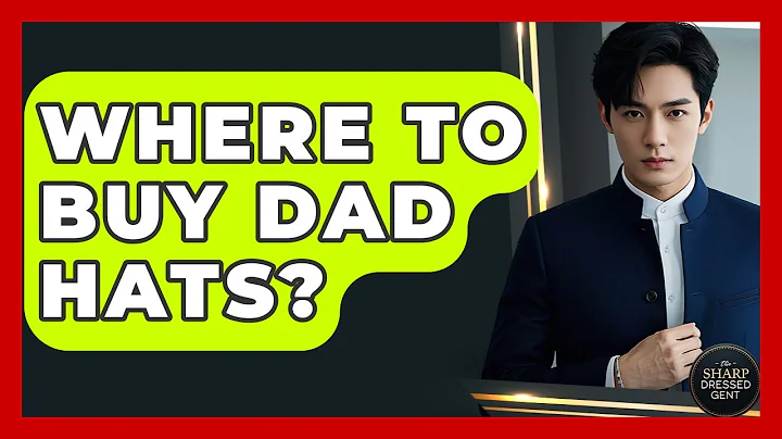Where To Buy Dad Hats? - The Sharp Dressed Gent
