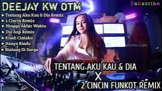 TENTANG AKU KAU & DIA X 2 CINCIN ✓ FUNKOT NOSTALGIA FULL INDO MELODY 2024 REMIX