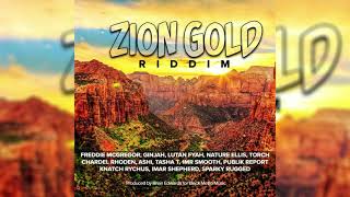 Zion Gold Riddim Mix Freddie Mcgregory,Ginjah,Lutan Fyah,Nature Ellis & More