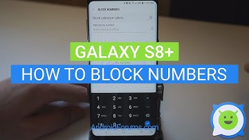 Galaxy S8 Plus: How to block numbers