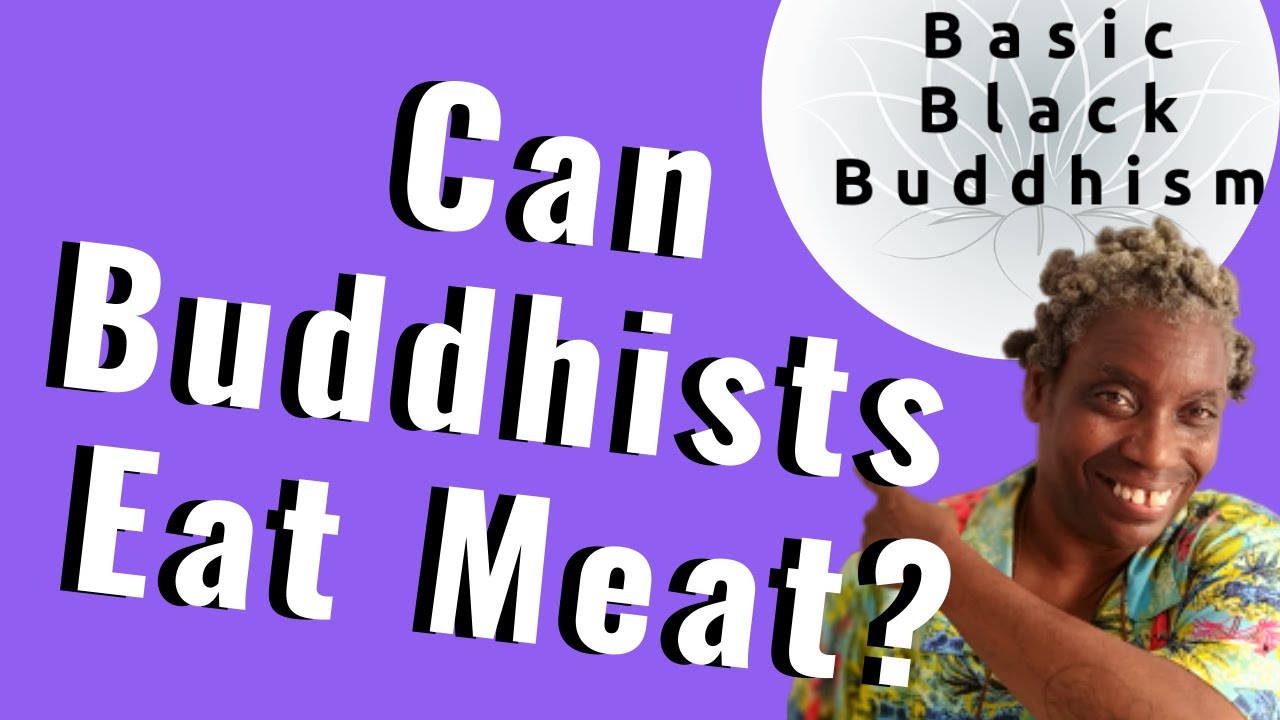 Basic Buddhism Can Buddhists Eat Meat YouTube