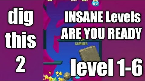 dig this 2 new level Insane are you ready level 1-6 gameplay walkthrough Solution