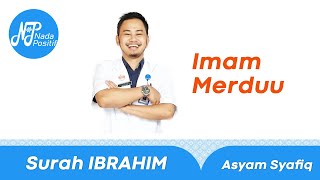 Imam Merdu Akh ASYAM SYAFIQ - IBRAHIM 12 - 17